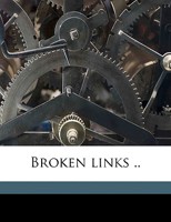 Broken Links .. 1359395180 Book Cover