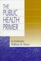 The Public Health Primer 0761906533 Book Cover