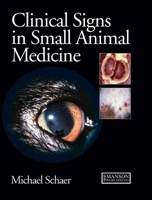 Clinical Signs in Small Animal Medicine 1840761695 Book Cover