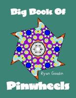 Big Book Of Pinwheels: Adult Coloring Book For Relaxation 1542982405 Book Cover