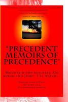 Precedent Memoirs Of Precedence: MountainTop Realness; Go ahead and Jump! I'll watch... 1503286096 Book Cover