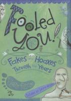 Fooled You!: Fakes and Hoaxes Through the Years 125007990X Book Cover