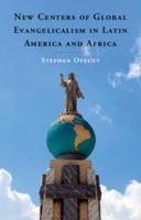 New Centers of Global Evangelicalism in Latin America and Africa 1107435218 Book Cover
