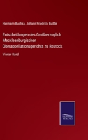 Entscheidungen des Großherzoglich Meckleanburgischen Oberappellationsgerichts zu Rostock: Vierter Band 3375027605 Book Cover