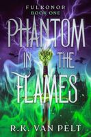 Phantom in the Flames: Fulkonor Book 1 B0GTFFQR6T Book Cover