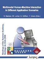 Multimodal Human-Machine Interaction in Different Application Scenarios : International DAAD-PhD Summer Academy at the University of Chile, Santiago de Chile, August 27 to September 10 2008 3832521003 Book Cover