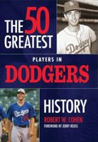 The 50 Greatest Players in Dodgers History 1681570572 Book Cover