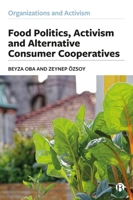 Food Politics, Activism and Alternative Consumer Cooperatives 1529220033 Book Cover