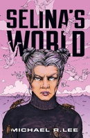 Selina's World B0G6B6M971 Book Cover