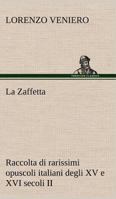 La Zaffetta Raccolta di rarissimi opuscoli italiani degli XV e XVI secoli II 3849122921 Book Cover