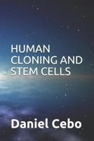 Human Cloning and Stem Cells 1791974473 Book Cover