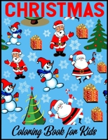 The Ultimate Christmas Coloring Book for Kids: A Cute Coloring Book with Fun, Easy, and Relaxing Designs Fun Children’s Christmas Gift or Present for Toddlers & Kids - 50 Beautiful Pages 1672119820 Book Cover