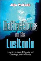 Reflections on the Lusitania: Insights into Naval, Diplomatic, and other Aspects of the Disaster 142414499X Book Cover