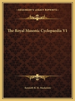 The Royal Masonic Cyclopaedia V1 1162576316 Book Cover