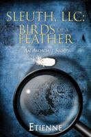 Sleuth, LLC: Birds of a Feather: An Avpndale Story 1540519406 Book Cover