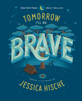 Tomorrow I'll Be Brave 1524787019 Book Cover