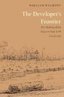 The Developer's Frontier: The Making of the Western New York Landscape 0300041543 Book Cover