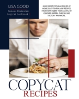 Copycat Recipes: Make Most Popular Dishes at Home. Easy-To-Follow Recipes, from Appetizers to Desserts, by Cracker Barrel, Cheesecake Factory and More B08FBFSGBM Book Cover