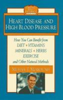 Heart Disease and High Blood Pressure (Getting Well Naturally) 0761506586 Book Cover