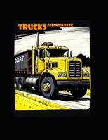 TRUCKS Coloring Book: TRUCKS, EMS, POLICE, CONSTRUCTION, FARM AND HAULING! B0CN341QXB Book Cover