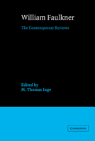William Faulkner: The Contemporary Reviews 0521060036 Book Cover