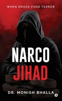 Narco Jihad: When Drugs Fund Terror B0FJ9P8N58 Book Cover