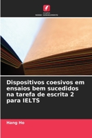Dispositivos coesivos em ensaios bem sucedidos na tarefa de escrita 2 para IELTS 6205392771 Book Cover