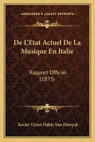 De L'Etat Actuel De La Musique En Italie (1875) 1143243404 Book Cover