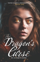 The Dragon's Curse (Fated Flames & Dragon Scales) B0CQXTPD2M Book Cover