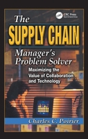 The Supply Chain Manager's Problem-Solver: Maximizing the Value of Collaboration and Technology (Apics Series on Resource Management) 1574443356 Book Cover
