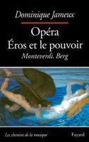 Opéra Eros Et Le Pouvoir: Monteverdi. Berg 2213671044 Book Cover