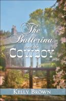 The Ballerina and the Cowboy 160610392X Book Cover