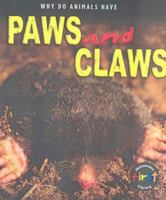 Why Do Animals Have? Paws & Claws (Why Do Animals Have?) 0431153221 Book Cover