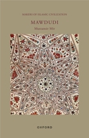 Mawdudi: Makers of Islamic Civilization 0198998627 Book Cover