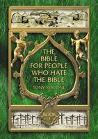 The Bible for the People Who Hate the Bible, Book 1 0973190604 Book Cover