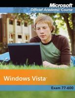 Microsoft Windows Vista (Exam 77-600) (Microsoft Official Academic Course Series) 0470069562 Book Cover