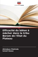 Efficacité du bâton à mâcher dans la tribu Berom de l'État du Plateau (French Edition) 6207925653 Book Cover
