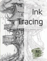 Ink Tracing: Coloring Book: Follow the Lines to Reveal Intricate Magical Treehouses Vol #2 B0CNX6W6L4 Book Cover