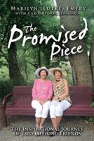 The Promised Piece: The Inspirational Journey of Two Lifelong Friends 1512785245 Book Cover