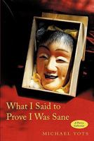 What I Said to Prove I Was Sane: A Poetry Collection 1450295959 Book Cover