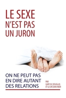 Le sexe n'est pas un juron. On ne peut pas en dire autant des relations. 1634933834 Book Cover