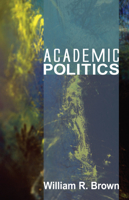 Academic Politics 1606086944 Book Cover