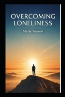 Overcoming Loneliness: A Practical Guide for Introverts B0FF2KQDNL Book Cover