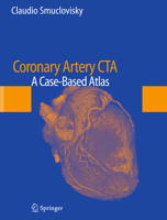 Coronary Artery CTA: A Case-Based Atlas 1461409497 Book Cover