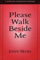 Please Walk Beside Me: A Guide for Confirmation Sponsors 0809195801 Book Cover