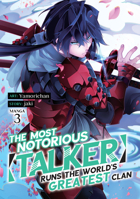 The Most Notorious "Talker" Runs the World's Greatest Clan Manga, Vol. 3 1638588155 Book Cover
