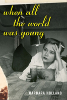 When All the World Was Young: A Memoir 1582345252 Book Cover