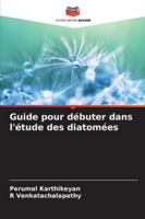 Guide pour débuter dans l'étude des diatomées 6209358721 Book Cover