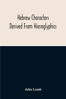 HXVRBDMH XVYKSM, Hebrew Characters Derived From Hieroglyphics 9354213405 Book Cover