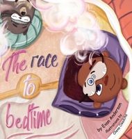 The Race to Bedtime: A short bedtime story about the power of friendship and imagination. 1736608975 Book Cover